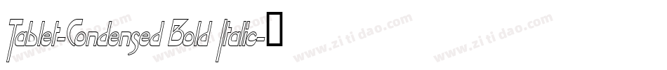 Tablet-Condensed Bold Italic字体转换